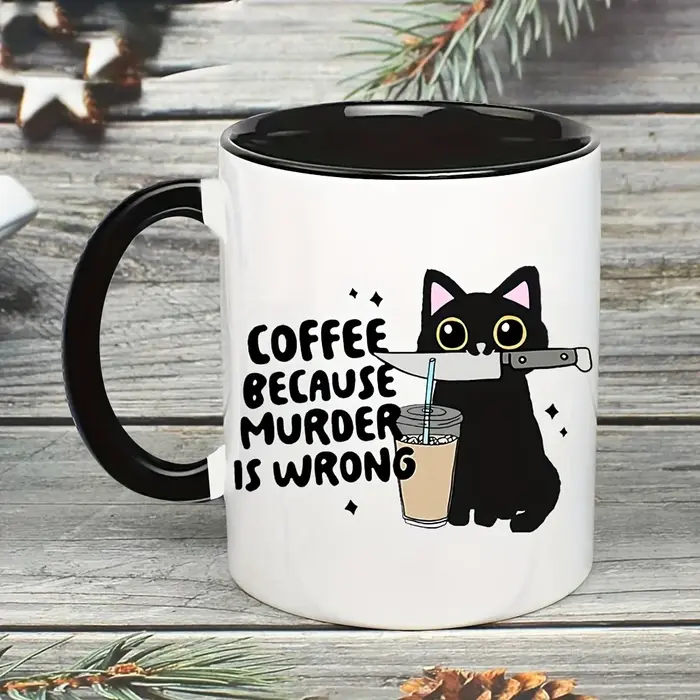 1 pièce, tasse à café amusante avec motif de chat noir - "Coffee Because Murder Is Wrong"