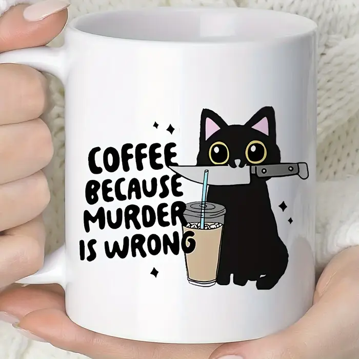 1 pièce, tasse à café amusante avec motif de chat noir - "Coffee Because Murder Is Wrong"