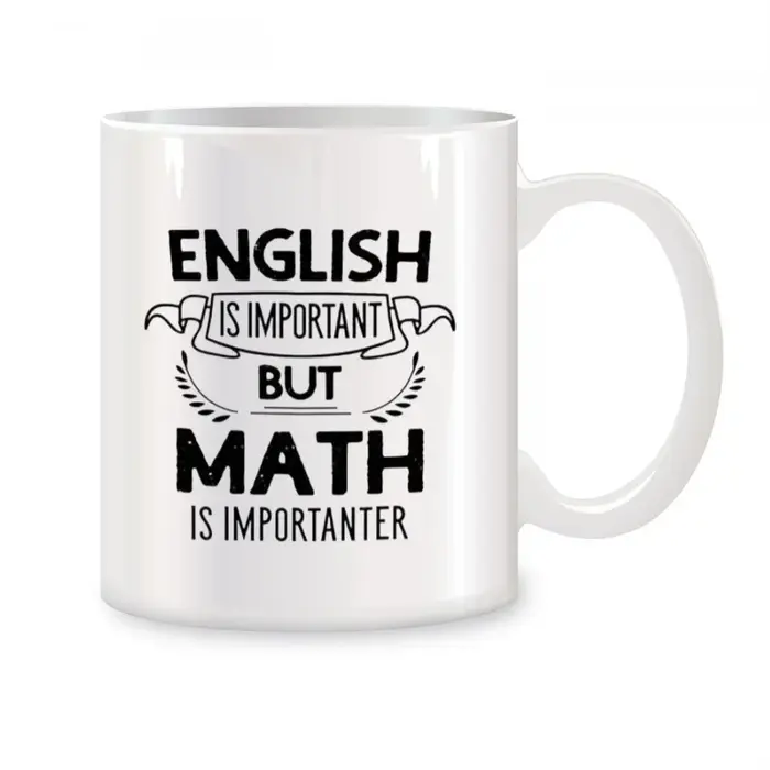 Tasse à café en céramique avec message humoristique « L'anglais est important, mais les mathématique